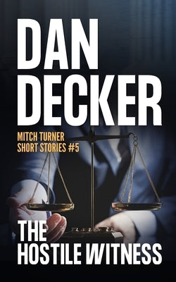 The Hostile Witness by Decker, Dan