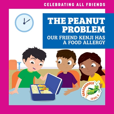 The Peanut Problem: Our Friend Kenji Has a Food Allergy by McDonald, Kirsten