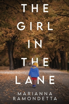 The Girl in the Lane by Ramondetta, Marianna