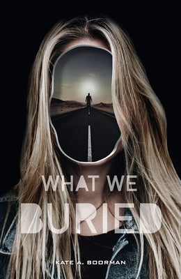 What We Buried by Boorman, Kate A.