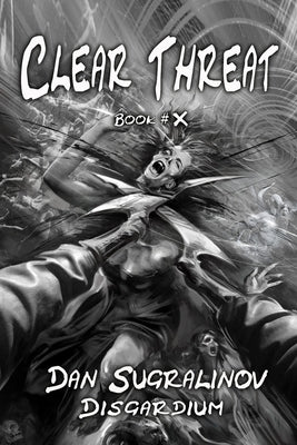 Clear Threat (Disgardium Book #10): LitRPG Series by Sugralinov, Dan