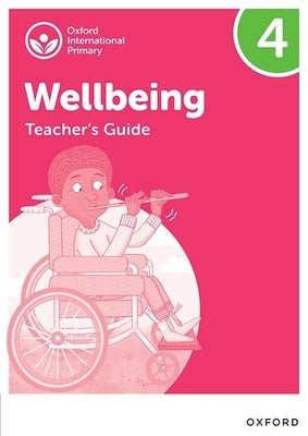 Oxford International Primary Wellbeing: Teacher Guide 4 by Bethune