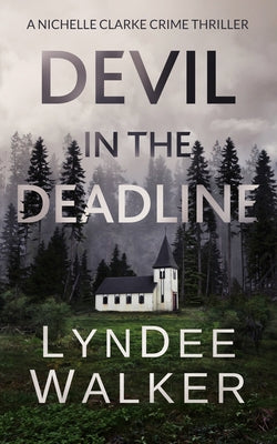 Devil in the Deadline: A Nichelle Clarke Crime Thriller by Walker, LynDee