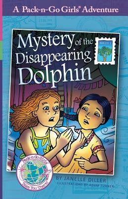 Mystery of the Disappearing Dolphin: Mexico 2 by Diller, Janelle