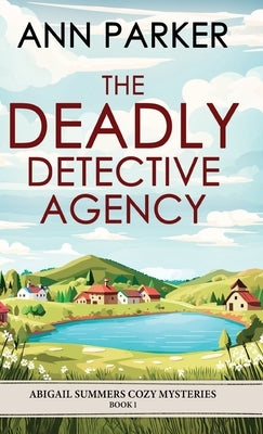 The Deadly Detective Agency by Parker, Ann