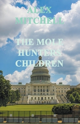 The Mole Hunters Children by Mitchell, Alex