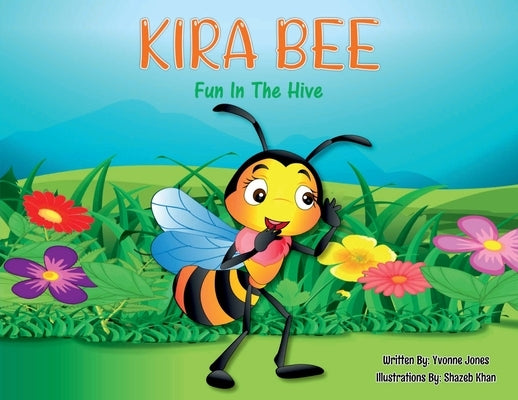 KIRA BEE Fun in the Hive by Jones, Yvonne M.