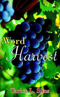 Word Harvest by Sims, Tarice L.