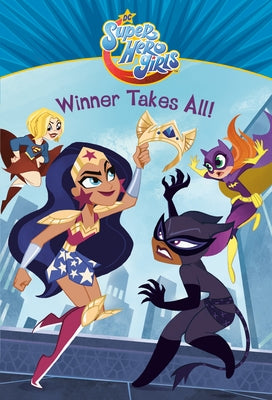 Winner Takes All! (DC Super Hero Girls) by David, Erica