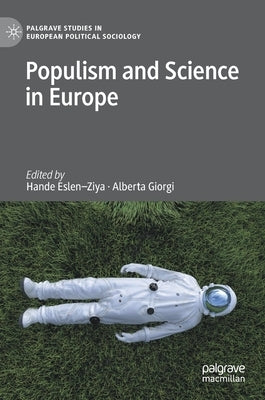 Populism and Science in Europe by Eslen-Ziya, Hande