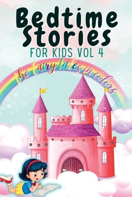 Bedtime Stories for Kids Vol 4: The Fairy Tales in Colors by Winder, Chris