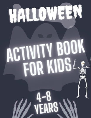 Halloween Activity Book For Kids 4-8: A Lot Of Fun Workbook For Happy Learning Costume Party by Cat, Smelly