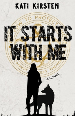 It Starts With Me by Kirsten, Kati