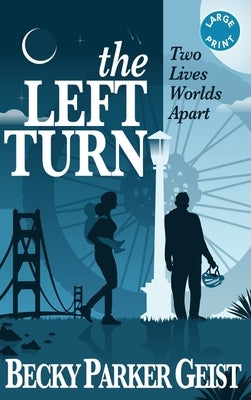 The Left Turn: Two Lives Worlds Apart by Geist, Becky Parker