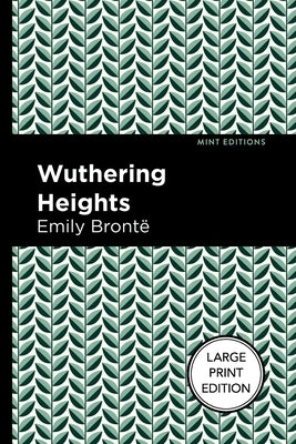 Wuthering Heights: Large Print Edition by Brontë, Emily