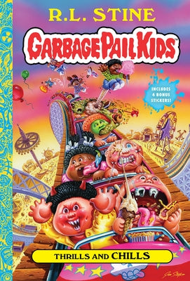 Thrills and Chills (Garbage Pail Kids Book 2) by Stine, R. L.