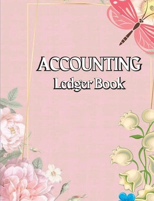 Accounting Ledger Book: Large Simple Accounting Ledger Business Income and Expense Tracker Log Book Income & Expense Account Recorder Bookkeep by Dann, Richard