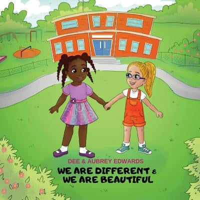 We Are Different and We Are beautiful by Edwards, Dee