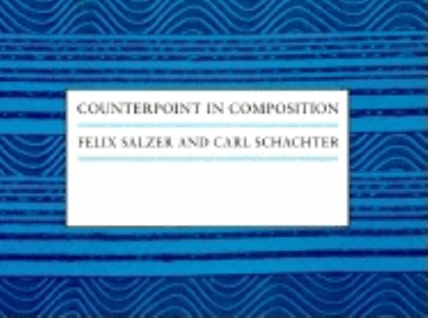 Counterpoint in Composition: The Study of Voice Leading by Salzer, Felix