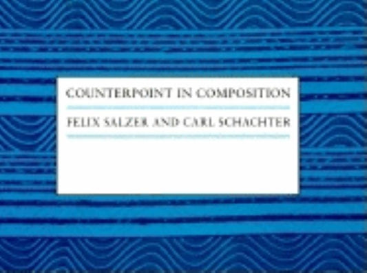 Counterpoint in Composition: The Study of Voice Leading by Salzer, Felix