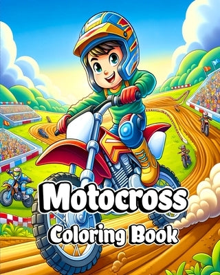 Motocross Coloring Book: Amazing Coloring Pages filled with Dirt Bike Designs for Boys by Caleb, Sophia