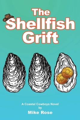 The Shellfish Grift by Rose, Mike