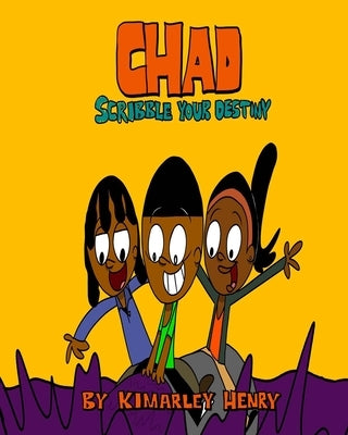 Chad: Scribble Your Destiny by Henry, Kimarley