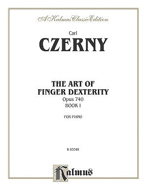 The Art of Finger Dexterity, Op. 740, Bk 1 by Czerny, Carl