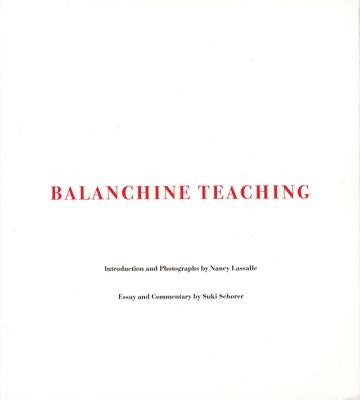 Balanchine Teaching by Lassalle, Nancy