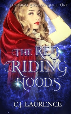 The Red Riding Hoods by Laurence, C. J.