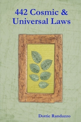 442 Cosmic & Universal Laws by Randazzo, Dottie