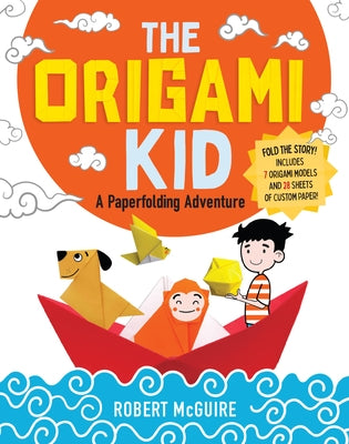 The Origami Kid: A Paperfolding Adventure by McGuire, Robert