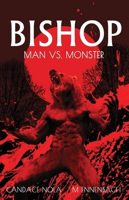 Bishop: Man vs Monster by Ennenbach, M.