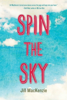 Spin the Sky by MacKenzie, Jill