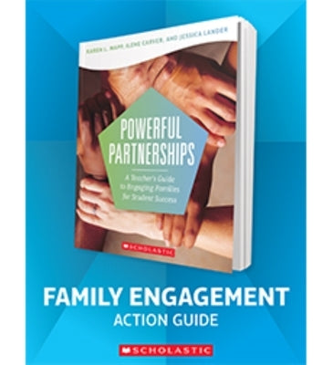 The Powerful Partnerships Family Engagement Action Guide by Editorial, Scholastic