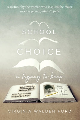 School Choice: A Legacy to Keep by Ford, Virginia Walden