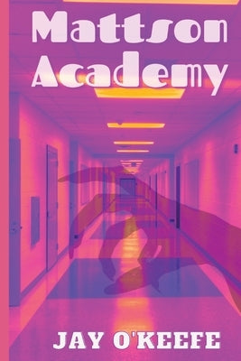 Mattson Academy by O'Keefe, Jay