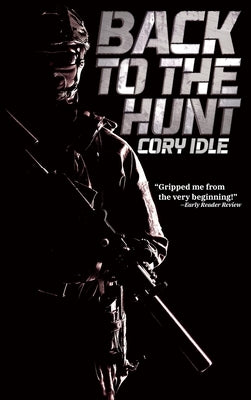 Back to the Hunt: A Military Sci-fi Thriller Novel by Idle, Cory