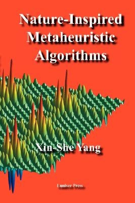 Nature-Inspired Metaheuristic Algorithms by Yang, Xin-She