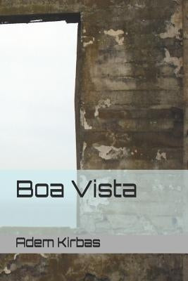 Boa Vista by Kirbas, Adem