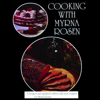 Cooking With Myrna Rosen: The updated and revised version by Rosen, Myrna