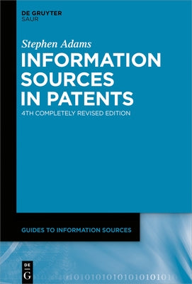 Information Sources in Patents by Adams, Stephen