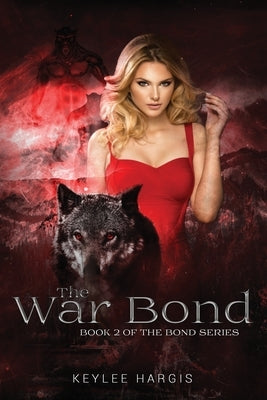 The War Bond: Book 2 of The Bond Series by Hargis, Keylee C.