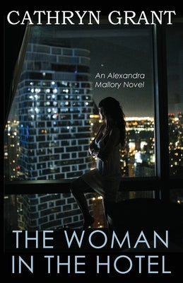 The Woman In the Hotel: (A Psychological Suspense Novel): (A Psychological Suspense Novel by Grant, Cathryn