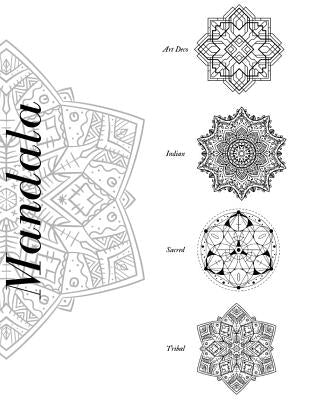 Mandala Art Deco Indian Scared Tribal: Adult Coloring Book Mandala 80 DIFFERENT MANDALAS WITH 4 DIFFERENT TOPICS by Book, Painting