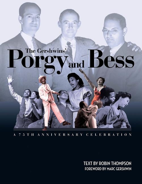 The Gershwins' Porgy and Bess: A 75th Anniversary Celebration by Gershwin, George