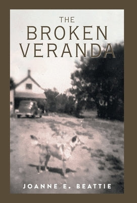 The Broken Veranda by Beattie, Joanne E.