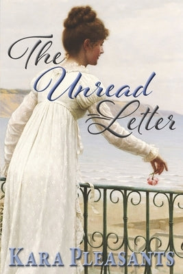 The Unread Letter by Pleasants, Kara