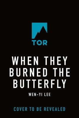 When They Burned the Butterfly by Lee, Wen-Yi