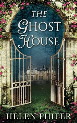 The Ghost House by Phifer, Helen